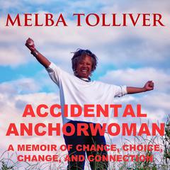Accidental Anchorwoman by Melba Tolliver audiobook