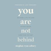 You Are Not Behind by  Meghan Ryan Asbury audiobook
