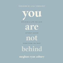 You Are Not Behind by Meghan Ryan Asbury audiobook