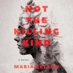 Not the Killing Kind by Maria Kelson audiobook