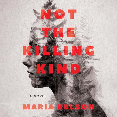 Not the Killing Kind by Maria Kelson audiobook