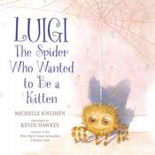 Luigi, the Spider Who Wanted to Be a Kitten by  Michelle Knudsen audiobook