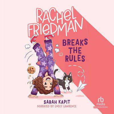 Rachel Friedman Breaks the Rules by Sarah Kapit audiobook