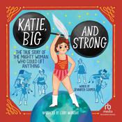 Katie, Big and Strong by  Jennifer Cooper audiobook