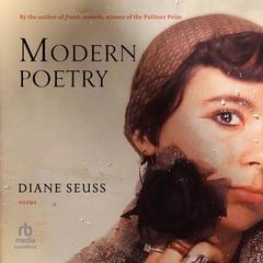 Modern Poetry by Diane Seuss audiobook