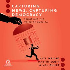 Capturing News, Capturing Democracy by Kate Wright audiobook