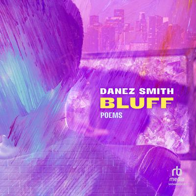 BLUFF by Danez Smith audiobook