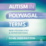 Autism in Polyvagal Terms by  Sean Inderbitzen audiobook