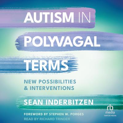 Autism in Polyvagal Terms by Sean Inderbitzen audiobook