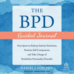 The BPD Guided Journal by Daniel J. Fox audiobook
