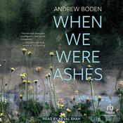 When We Were Ashes by  Andrew Boden audiobook