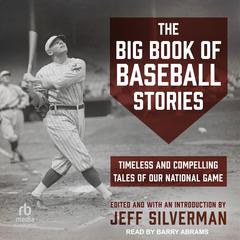 The Big Book of Baseball Stories by Jeff Silverman audiobook