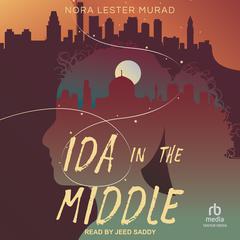 Ida in the Middle by Nora Lester Murad audiobook