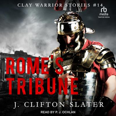 Rome's Tribune by J. Clifton Slater audiobook