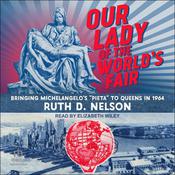 Our Lady of the World's Fair by  Ruth D. Nelson audiobook