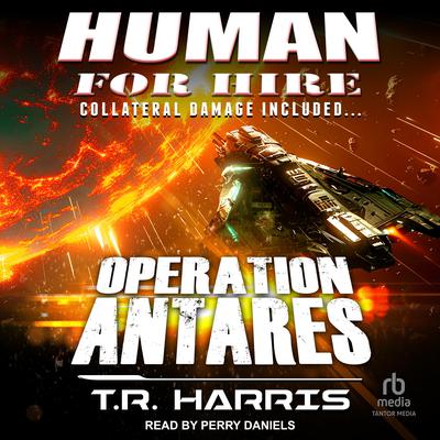 Human for Hire – Operation Antares by T. R. Harris audiobook