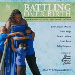 Battling Over Birth by Linda Jones audiobook