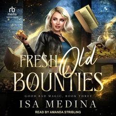 Fresh Old Bounties by Isa Medina audiobook