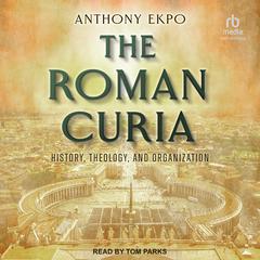The Roman Curia by Anthony Ekpo audiobook