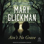 Ain’t No Grave by  Mary Glickman audiobook