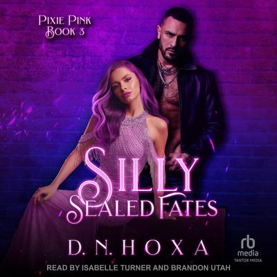 Silly Sealed Fates by D.N. Hoxa audiobook