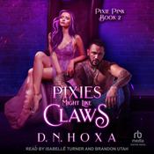 Pixies Might Like Claws by  D.N. Hoxa audiobook