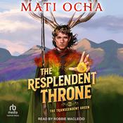 The Resplendent Throne by  Mati Ocha audiobook