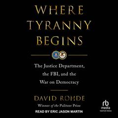 Where Tyranny Begins by David Rohde audiobook