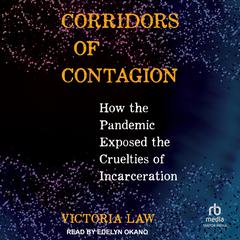 Corridors of Contagion by Victoria Law audiobook
