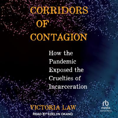 Corridors of Contagion by Victoria Law audiobook