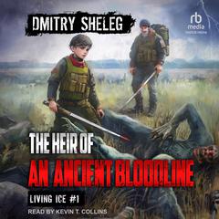 The Heir of an Ancient Bloodline by Dmitry Sheleg audiobook
