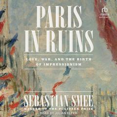 Paris in Ruins by Sebastian Smee audiobook