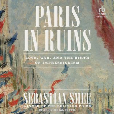 Paris in Ruins by Sebastian Smee audiobook