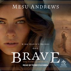 Brave by Mesu Andrews audiobook