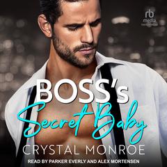 Boss’s Secret Baby by Crystal Monroe audiobook