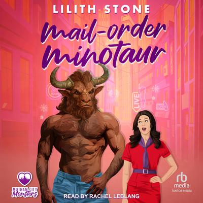 Mail Order Minotaur by Lilith Stone audiobook