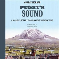 Puget's Sound by Murray Morgan audiobook