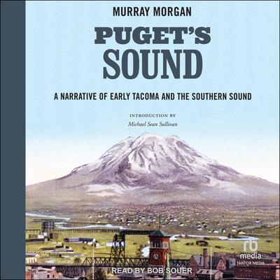 Puget's Sound by Murray Morgan audiobook