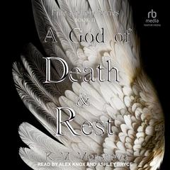 A God of Death and Rest by K. M. Moronova audiobook