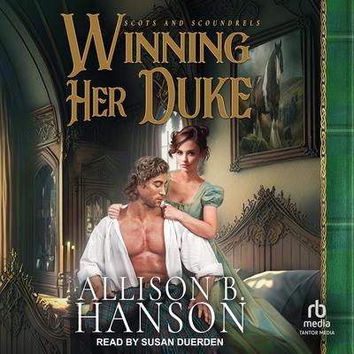 Winning Her Duke by Allison B. Hanson audiobook