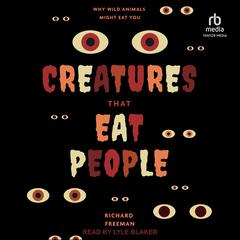 Creatures That Eat People by Richard Freeman audiobook