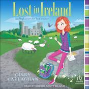 Lost in Ireland by  Cindy Callaghan audiobook