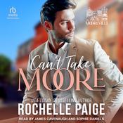 Can’t Take Moore by  Rochelle Paige audiobook