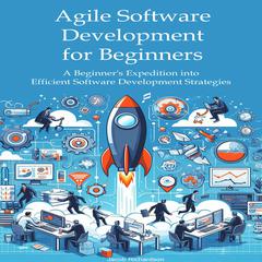 Agile Software Development for Beginners by Jacob Richardson audiobook