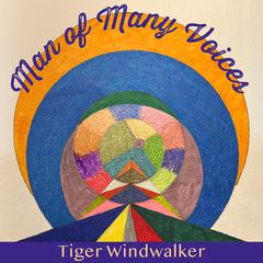 Man Of Many Voices by Tiger Windwalker audiobook