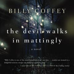 The Devil Walks in Mattingly by Billy Coffey audiobook