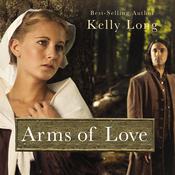 Arms of Love by  Kelly Long audiobook