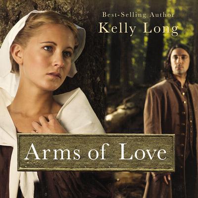 Arms of Love by Kelly Long audiobook
