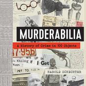 Murderabilia by  Harold Schechter audiobook