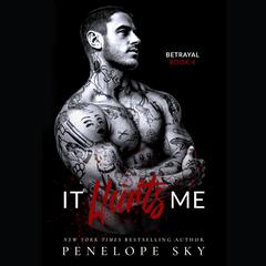 It Hurts Me by Penelope Sky audiobook